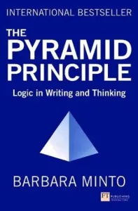 The Pyramid Principle By Barbara Minto