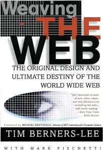 Weaving The Web Tim Berners Lee